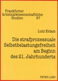 Cover: Die strafprozessuale Selbstbelastungsfreiheit am Beginn des 21. Jahrhunderts - Peter Lang Verlag
