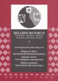Cover: Belgien im Blick: Interkulturelle Bestandsaufnahmen - Regards crois&eacute;s sur la Belgique contemporaine- Blikken op Belgi&euml;: Interculturele Beschouwingen - Peter Lang Verlag