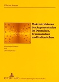 Cover: Makrostrukturen der Argumentation im Deutschen, Franz&ouml;sischen und Italienischen - Peter Lang Verlag