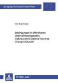 Abbildung von: Bedingungen in öffentlichen Übernahmeangeboten, insbesondere Material-Adverse-Change-Klauseln - Peter Lang Verlag