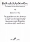Cover: Die Auswirkungen des Gesetzes zu Reformen am Arbeitsmarkt auf den Anwendungsbereich der dreiw&ouml;chigen Klagefrist gem&auml;&szlig; den &sect;&sect; 4 bis 7 KSchG - Peter Lang Verlag