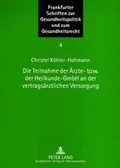 Cover: Die Teilnahme der &Auml;rzte- bzw. der Heilkunde-GmbH an der vertrags&auml;rztlichen Versorgung - Peter Lang Verlag