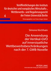 Abbildung von: Die Anwendung der Vertikal-GVO auf innerstaatliche Wettbewerbsbeschränkungen nach der 7. GWB-Novelle - Peter Lang Verlag
