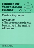 Cover: Dynamics of Interorganizational Learning in Learning Alliances - Peter Lang Verlag