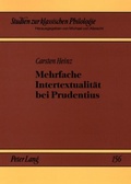 Cover: Mehrfache Intertextualit&auml;t bei Prudentius - Peter Lang Verlag