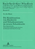 Cover: Die Kombination von R&uuml;cktritt und Schadensersatz im neuen Schuldrecht - Peter Lang Verlag