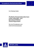 Cover: &Auml;rztliche Kooperationsformen unter haftungs- und berufsrechtlichen Gesichtspunkten - Peter Lang Verlag