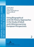 Cover: Using Biographical and Life History Approaches in the Study of Adult and Lifelong Learning: European Perspectives - Peter Lang Verlag
