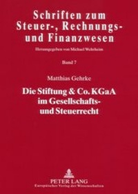 Abbildung von: Die Stiftung & Co. KGaA im Gesellschafts- und Steuerrecht - Peter Lang Verlag