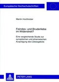 Cover: Feindes- und Bruderliebe im Widerstreit? - Peter Lang Verlag