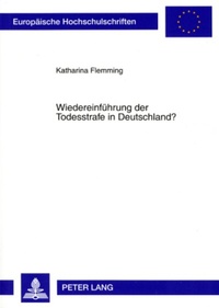 Abbildung von: Wiedereinführung der Todesstrafe in Deutschland? - Peter Lang Verlag