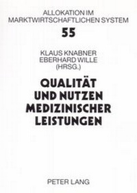 Abbildung von: Qualität und Nutzen medizinischer Leistungen - Peter Lang Verlag