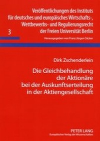 Abbildung von: Die Gleichbehandlung der Aktionäre bei der Auskunftserteilung in der Aktiengesellschaft - Peter Lang Verlag