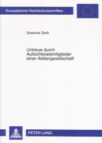 Abbildung von: Untreue durch Aufsichtsratsmitglieder einer Aktiengesellschaft - Peter Lang Verlag