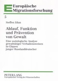 Cover: Ablauf, Funktion und Pr&auml;vention von Gewalt - Peter Lang Verlag