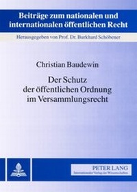 Abbildung von: Der Schutz der öffentlichen Ordnung im Versammlungsrecht - Peter Lang Verlag