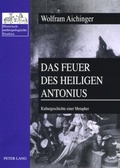Cover: Das Feuer des heiligen Antonius - Peter Lang Verlag