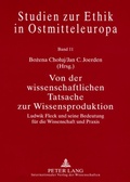 Cover: Von der wissenschaftlichen Tatsache zur Wissensproduktion - Peter Lang Verlag