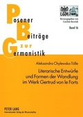 Cover: Literarische Entw&uuml;rfe und Formen der Wandlung im Werk Gertrud von le Forts - Peter Lang Verlag