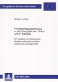 Cover: Privatrechtsangleichung in der Europ&auml;ischen Union und in Kanada - Peter Lang Verlag