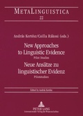 Cover: New Approaches to Linguistic Evidence. Pilot Studies- Neue Ans&auml;tze zu linguistischer Evidenz. Pilotstudien - Peter Lang Verlag