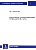 Cover: Internationale Sportschiedsspr&uuml;che vor deutschen Gerichten - Peter Lang Verlag