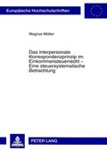 Cover: Das interpersonale Korrespondenzprinzip im Einkommensteuerrecht - Eine steuersystematische Betrachtung - Peter Lang Verlag