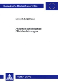 Abbildung von: Aktionaersschaedigende Pflichtverletzungen - Peter Lang Verlag