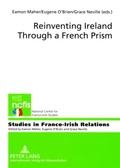 Cover: Reinventing Ireland Through a French Prism - Peter Lang Verlag