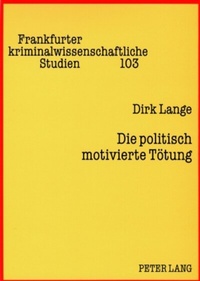 Abbildung von: Die politisch motivierte Tötung - Peter Lang Verlag