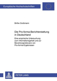 Abbildung von: Die Pro-forma-Berichterstattung in Deutschland - Peter Lang Verlag