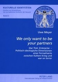 Cover: &laquo;We only want to be your partners&raquo; - Peter Lang Verlag