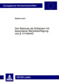 Cover: Der Betreute als Erblasser mit besonderer Ber&uuml;cksichtigung von &sect; 14 HeimG - Peter Lang Verlag