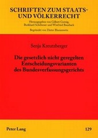 Abbildung von: Die gesetzlich nicht geregelten Entscheidungsvarianten des Bundesverfassungsgerichts - Peter Lang Verlag