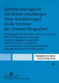 Cover: &laquo;Gerettet und zugleich von Scham verschlungen&raquo;. Neue Ann&auml;herungen an die Literatur der &laquo;Inneren Emigration&raquo; - Peter Lang Verlag