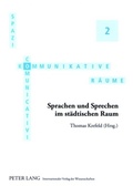 Cover: Sprachen und Sprechen im staedtischen Raum - Peter Lang Verlag