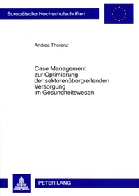 Abbildung von: Case Management zur Optimierung der sektorenübergreifenden Versorgung im Gesundheitswesen - Peter Lang Verlag