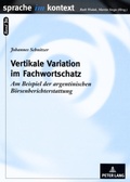 Cover: Vertikale Variation im Fachwortschatz - Peter Lang Verlag