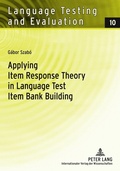 Cover: Applying Item Response Theory in Language Test Item Bank Building - Peter Lang Verlag