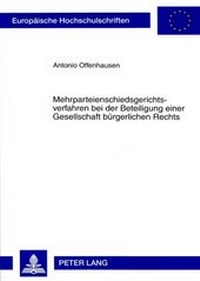 Abbildung von: Mehrparteienschiedsgerichtsverfahren bei der Beteiligung einer Gesellschaft bürgerlichen Rechts - Peter Lang Verlag