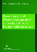 Cover: Governance und Wissensmanagement als wirtschaftliche Produktivit&auml;tsreserven - Peter Lang Verlag