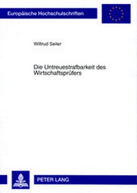 Abbildung von: Die Untreuestrafbarkeit des Wirtschaftsprüfers - Peter Lang Verlag
