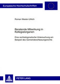 Abbildung von: Beratende Mitwirkung in Kollegialorganen - Peter Lang Verlag