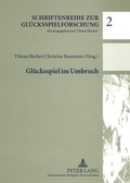 Cover: Gl&uuml;cksspiel im Umbruch - Peter Lang Verlag
