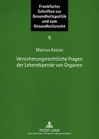 Abbildung von: Versicherungsrechtliche Fragen der Lebendspende von Organen - Peter Lang Verlag