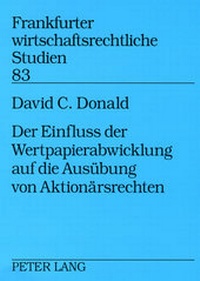 Abbildung von: Der Einfluss der Wertpapierabwicklung auf die Ausübung von Aktionärsrechten - Peter Lang Verlag