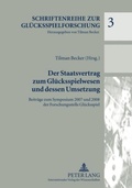 Cover: Der Staatsvertrag zum Gl&uuml;cksspielwesen und dessen Umsetzung - Peter Lang Verlag