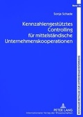 Cover: Kennzahlengest&uuml;tztes Controlling f&uuml;r mittelst&auml;ndische Unternehmenskooperationen - Peter Lang Verlag