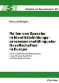 Cover: Rollen von Sprache in Identit&auml;tsbildungsprozessen multilingualer Gesellschaften in Europa - Peter Lang Verlag