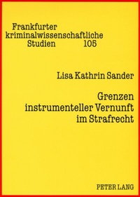 Abbildung von: Grenzen instrumenteller Vernunft im Strafrecht - Peter Lang Verlag